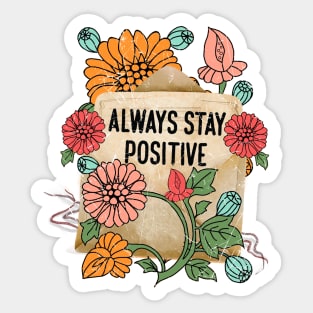 Always stay positive Sticker